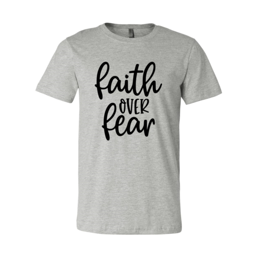Faith Over Fear Shirt