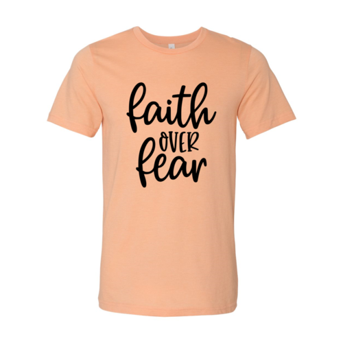 Faith Over Fear Shirt