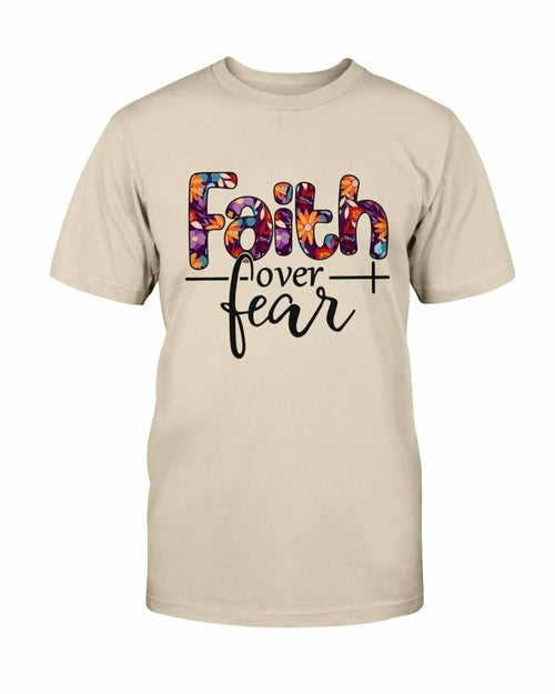 Faith over Fear T shirt
