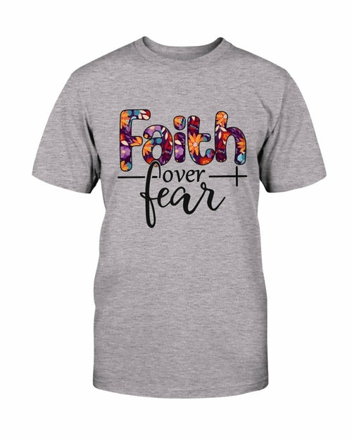 Faith over Fear T shirt