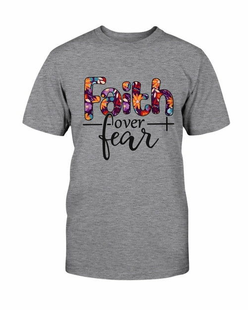Faith over Fear T shirt