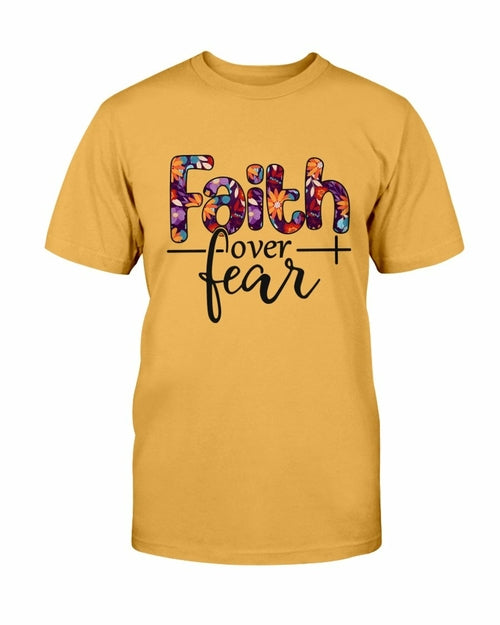 Faith over Fear T shirt