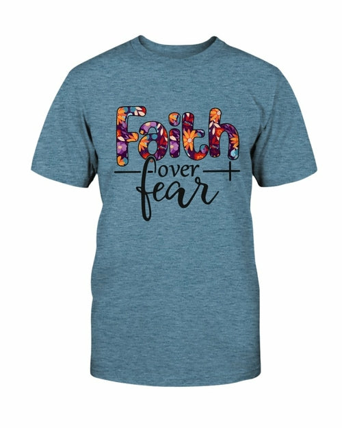 Faith over Fear T shirt