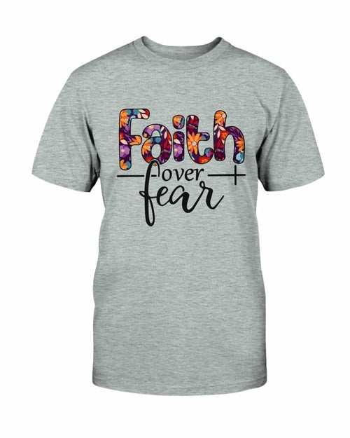 Faith over Fear T shirt