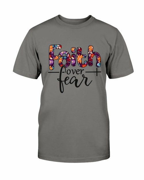 Faith over Fear T shirt